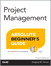 Project Management Absolute Beginner's Guide