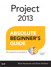 Project 2013 Absolute Beginner's Guide