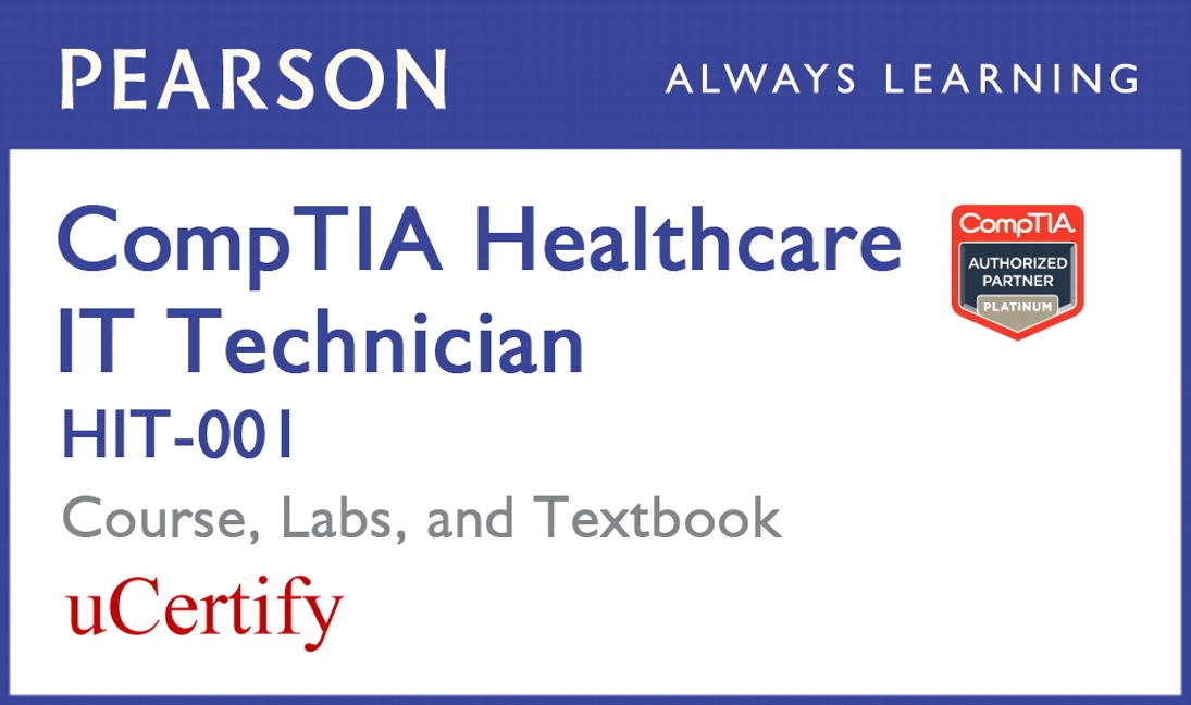 CompTIA Healthcare IT Technician HIT-001 Pearson uCertify Course, Labs, and Textbook Bundle