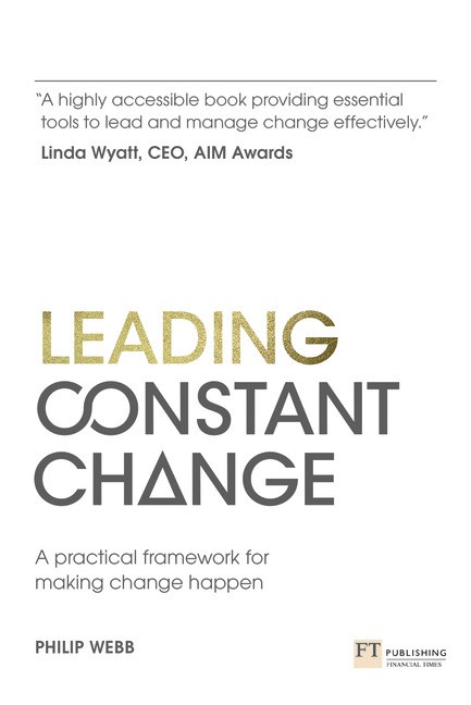 Leading Constant Change: A practical framework for making change happen