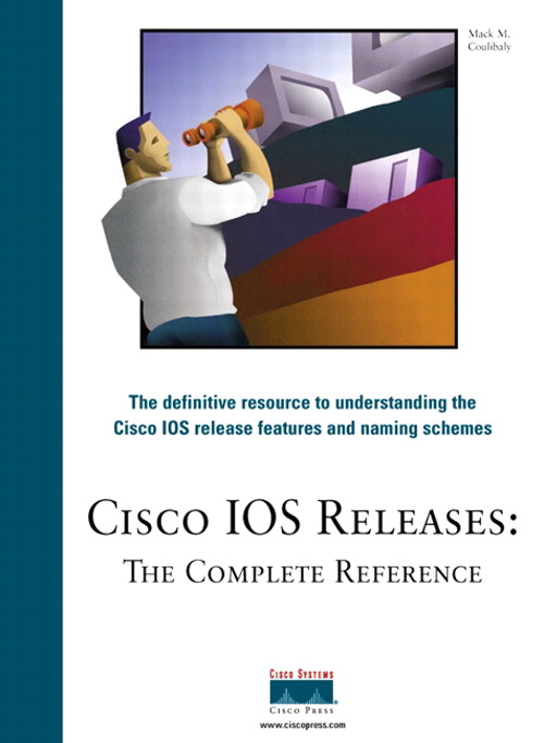 Cisco IOS Releases: The Complete Reference