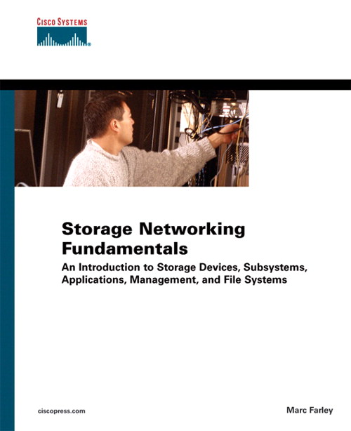 Storage Networking Fundamentals: An Introduction to Storage Devices, Subsystems, Applications, Management, and File Systems