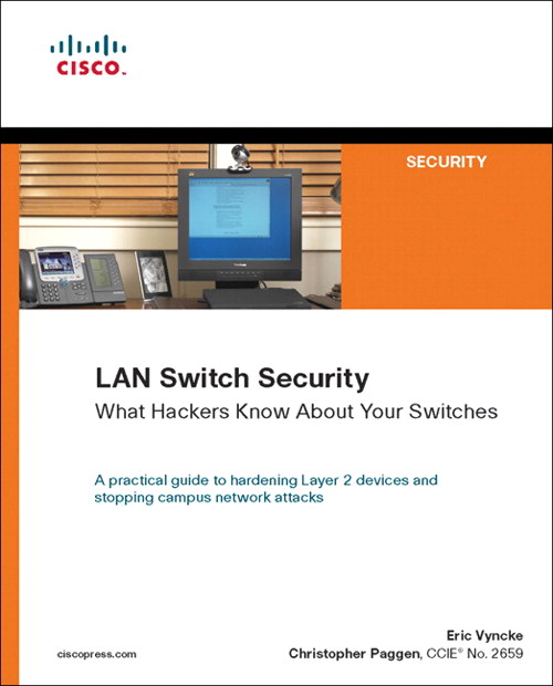 LAN Switch Security: What Hackers Know About Your Switches