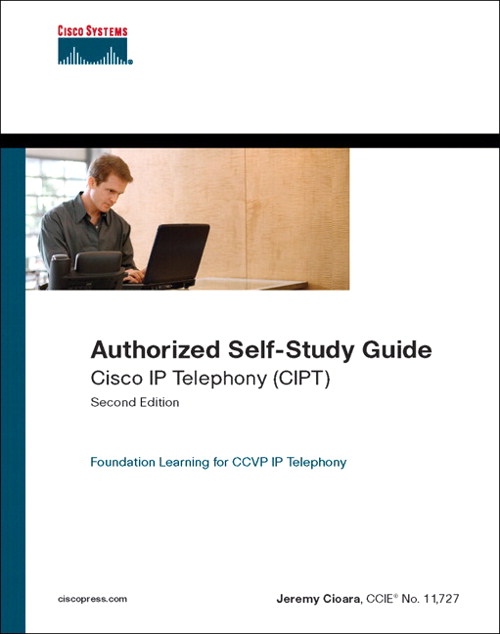 Cisco IP Telephony (CIPT) (Authorized Self-Study), 2nd Edition
