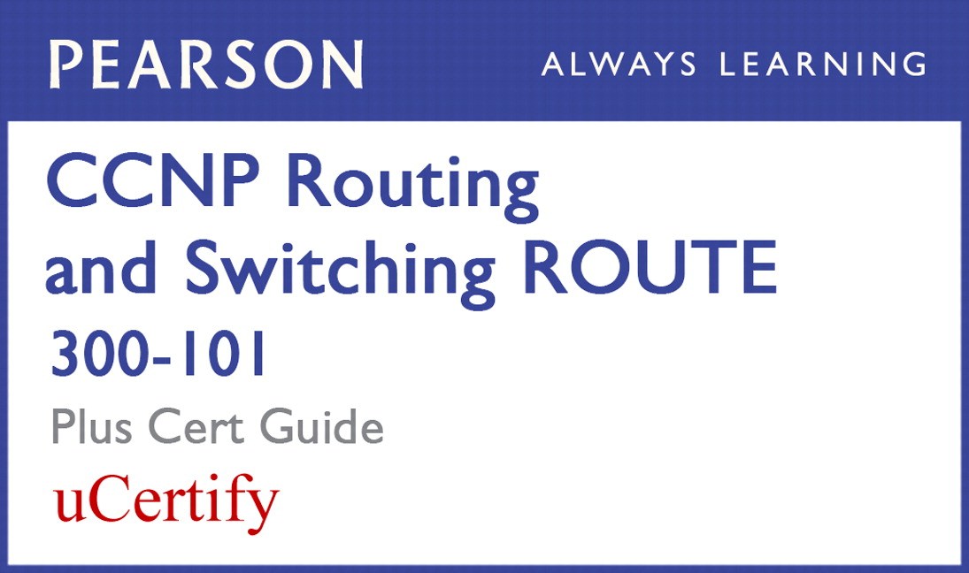 CCNP R&S ROUTE 300-101 Pearson uCertify Course and Textbook Bundle
