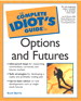 Complete Idiot's Guide to Options and Futures