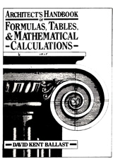 Architect's Handbook of Formulas, Tables, and Mathematical Calculations
