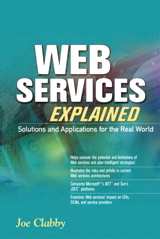 Web Services Explained, Solutions and Applications for the Real World