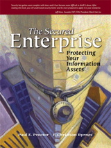 Secured Enterprise, The: Protecting Your Information Assets