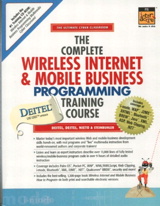 Complete Wireless Internet and Mobile Business Programming Training Course, The