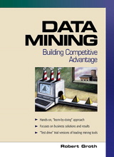 Data Mining: Building Competitive Advantage