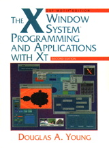 X Window System, The: Programming and Applications with Xt, OSF/Motif, 2nd Edition