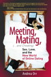 Meeting, Mating, and Cheating: Sex, Love, and the New World of Online Dating