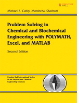Problem Solving in Chemical and Biochemical Engineering with POLYMATH, Excel, and MATLAB, 2nd Edition