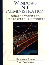 Windows NT Administration: Single Systems to Heterogeneous Networks