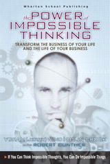 Power of Impossible Thinking, The: Transform the Business of Your Life and the Life of Your Business