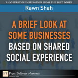Brief Look at Some Businesses Based on Shared Social Experience, A