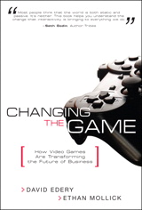 Changing the Game: How Video Games Are Transforming the Future of Business (paperback)