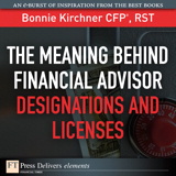 Meaning Behind Financial Advisor Designations and Licenses, The