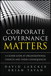 Corporate Governance Matters: A Closer Look at Organizational Choices and Their Consequences