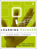Learning Cocos2D: A Hands-On Guide to Building iOS Games with Cocos2D, Box2D, and Chipmunk, Rough Cuts