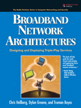 Broadband Network Architectures: Designing and Deploying Triple-Play Services: Designing and Deploying Triple-Play Services