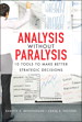 Analysis Without Paralysis: 10 Tools to Make Better Strategic Decisions