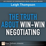 Truth About Win-Win Negotiating, The
