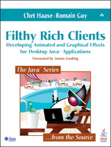Filthy Rich Clients: Developing Animated and Graphical Effects for Desktop Java¿ Applications