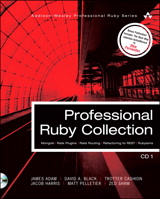 Professional Ruby Collection: Mongrel, Rails Plugins, Rails Routing, Refactoring to REST, and Rubyisms CD1