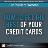 How to Get the Best of Your Credit Cards