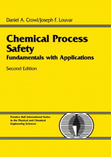 Chemical Process Safety: Fundamentals with Applications, 2nd Edition