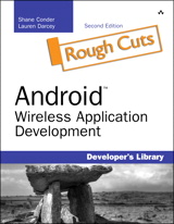 Android Wireless Application Development, Rough Cuts, 2nd Edition