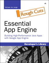 Essential App Engine: Building High-Performance Java Apps with Google App Engine, Rough Cuts