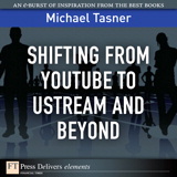 Shifting from YouTube to Ustream and Beyond