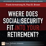Where Does Social Security Fit Into Your Retirement?