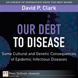 Our Debt to Disease: Cultural and Genetic Consequences of Epidemic Infectious Diseases