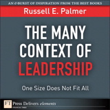 Many Context of Leadership, The: One Size Does Not Fit All
