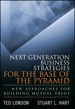 Next Generation Business Strategies For The Base Of The Pyramid New Approaches For Building Mutual Value image