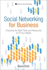 Social Networking for Business: Choosing the Right Tools and Resources to Fit Your Needs