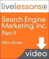 Search Engine Marketing, Inc. I, II, III, and IV LiveLessons (Video Training): Lesson 6: Measure Your Web Site's Success (Downloadable Version)