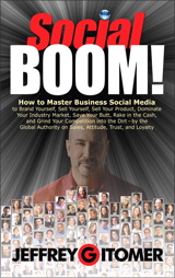 Social BOOM!: How to Master Business Social Media to Brand Yourself, Sell Yourself, Sell Your Product, Dominate Your Industry Market, Save Your Butt, Rake in the Cash, and Grind Your Competition into the Dirt