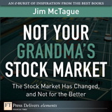 Not Your Grandma's Stock Market: The Stock Market Has Changed, and Not for the Better