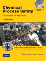 Chemical Process Safety: Fundamentals with Applications, 3rd Edition