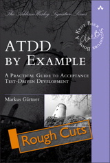 ATDD by Example: A Practical Guide to Acceptance Test-Driven Development (Rough Cuts)
