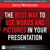 Best Way to Use Words and Pictures in Your Presentation, The