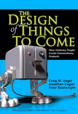 Design of Things to Come, The: How Ordinary People Create Extraordinary Products (paperback)