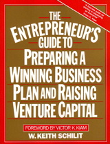Entrepreneur's Guide To Preparing A Winning Business Plan and Raising Venture Capital, The