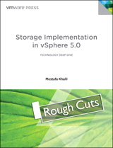 Storage Design and Implementation in vSphere 5.0Â®, Rough Cuts