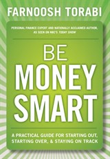 Be Money Smart: A Practical Guide for Starting Out, Starting Over and Staying on Track